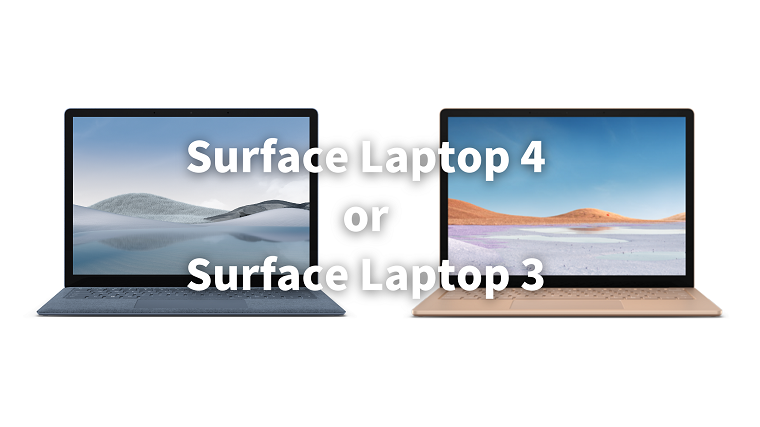Surface Laptop 4 or 3 どっち